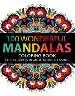 Mandala Coloring Book: 100 plus Flower and Snowflake Mandala Designs and Stress Relieving Patterns for Adult Relaxation, Meditation, and Happiness (Mandala Coloring Book for adults) 1541165179 Book Cover