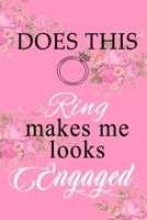 does this ring make me look engaged notebook for girls floral cover ans stylish: nice gift for birthday for girls 1660709628 Book Cover