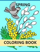 Spring Coloring Book For 3 to 7 Year Old Kids | Beautiful Spring Scenes, Flowers, Bouquets, Floral Designs B08NF1RBP8 Book Cover