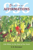 936 Divine Affirmations: Like Water To The Seed Of Our Souls 1950308502 Book Cover