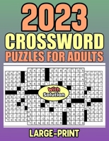 2023 Crossword Puzzles For Adults With Solution: Easy-Hard Crossword Puzzle Book For Puzzle Lover B0BMSZPGTG Book Cover