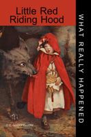 Little Red Riding Hood: What Really Happened 1737454726 Book Cover