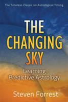The Changing Sky: A Practical Guide to Predictive Astrology 0935127054 Book Cover