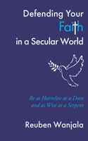 Defending Your Faith in a Secular World 170165251X Book Cover