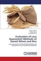 Evaluation of Loss Assessment Methods of Stored Wheat and Rice: Loss Assessment of Stored Wheat & Rice and Evaluation of Loss Assessment Methods 3659481769 Book Cover