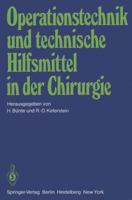 Operationstechnik Und Technische Hilfsmittel in Der Chirurgie: Vortrage Der 146. Tagung Der Vereinigung Niederrheinisch-Westfalischer Chirurgen, 27. Bis 29.9.1979, Munster/Westfalen 354010450X Book Cover