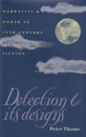 Detection And Its Designs: Narrative & Power In 19Th-Century Detection Fiction 082141223X Book Cover