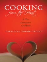 Cooking from the Heart: A New Interactive Cookbook 1440139091 Book Cover
