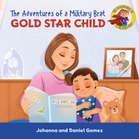 The Adventures of a Military Brat: Gold Star Child B0FPH4K3KZ Book Cover