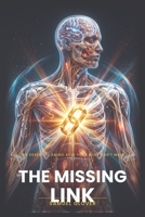 THE MISSING LINK: The One Overlooked Nutrient Your Body Is Starving For — and Exactly How to Fix It B0H1M8ZG2B Book Cover