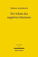 Der Schutz Des Negativen Interesses: Zur Verknpfung Von Selbstbindung Und Sanktion Im Privatrecht 3161488237 Book Cover