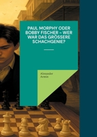 Paul Morphy oder Bobby Fischer - wer war das größere Schachgenie? (German Edition) 3819246428 Book Cover