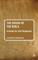 A origem da Bíblia: Um guia para os perplexos 0567139328 Book Cover