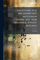 Anleitung zur Rechenkunst miteEinem geometrischen Anhange, Zweite Auflage 1178556999 Book Cover