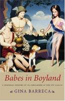 Babes in Boyland: A Personal History of Co-Education in the Ivy League 1584652993 Book Cover