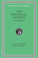 The Apostolic Fathers, Vol. 2: Epistle of Barnabas/Papias & Quadratus/Epistle to Diognetus/The Shepherd of Hermas 0674996089 Book Cover