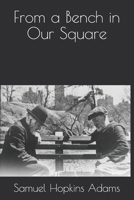 From a Bench in Our Square 1523834587 Book Cover