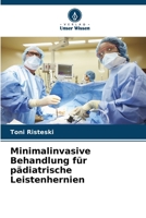 Minimalinvasive Behandlung für pädiatrische Leistenhernien 6205815281 Book Cover