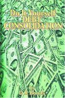 Do It Yourself Debt Consolidation 1419650637 Book Cover