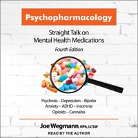 Psychopharmacology: Straight Talk on Mental Health Medications, Fourth Edition 1559570210 Book Cover