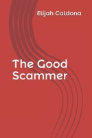 The Good Scammer B088N65K8X Book Cover