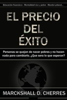 El precio del exito: Educación financiera | Dinero | Mundo Laboral | Mentalidad rica y pobre B0C91RSD1L Book Cover