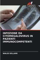 INFEZIONE DA CITOMEGALOVIRUS IN PAZIENTI IMMUNOCOMPETENTI 6205260654 Book Cover