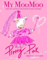 My MooMoo: “Pretty in Pink” Princess Edition B0FLVVC6DC Book Cover