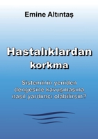 Hastalıklardan korkma - Bu kitap: "Keine Angst vor Krankheiten" kitabının Türkçe cevirisidir: Sisteminin yeniden dengesine kavuşma 3384187180 Book Cover