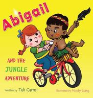 Abigail and the Jungle Adventure 1502354101 Book Cover