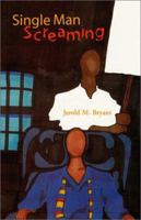 Single Man Screaming 0966959507 Book Cover