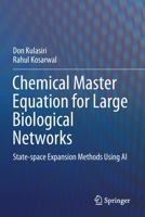 Chemical Master Equation for Large Biological Networks: State-Space Expansion Methods Using AI 981165350X Book Cover