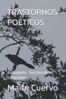 TRASTORNOS POÉTICOS: Autoayuda - Gestión de las Emociones (Spanish Edition) B0DQDBGSWC Book Cover