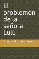 El problemón de la señora Lulú B08GFYDZGL Book Cover