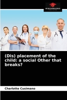 (Dis) placement of the child: a social Other that breaks? 6203641863 Book Cover