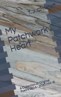 My Patchwork Heart: A Collection of Original Poetry 2016 - 2020 (Vol. 4) B08JDTR349 Book Cover