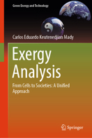 Exergy Analysis: From Cells to Societies: A Unified Approach (Green Energy and Technology) 3032016452 Book Cover