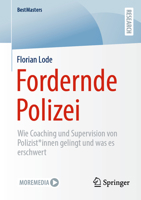 Fordernde Polizei: Wie Coaching und Supervision von Polizist*innen gelingt und was es erschwert (BestMasters) (German Edition) 3658458542 Book Cover