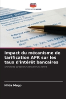 Impact du mécanisme de tarification APR sur les taux d'intérêt bancaires (French Edition) 6202355867 Book Cover