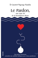 Le Pardon, une vraie clé de la bénédiction divine (French Edition) 2414527811 Book Cover