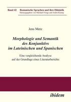 Morphologie und Semantik des Konjunktivs im Lateinischen und Spanischen: Eine Vergleichende Analyse Auf Der Grundlage Eines Literaturberichts 3838204840 Book Cover