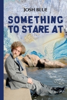 Something to Stare At : Palsy Stories 1963117530 Book Cover