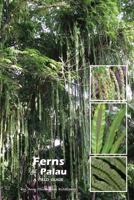 Ferns of Palau: A Field Guide 9829818411 Book Cover