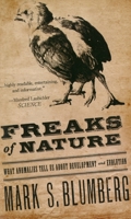 Freaks of Nature: What Anomalies Tell Us About Development and Evolution 0199736189 Book Cover