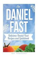 The Daniel Fast: Delicious Daniel Fast Recipes and Guidebook 1523375418 Book Cover