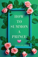 How To Summon A Prince B0DNRR9PNJ Book Cover