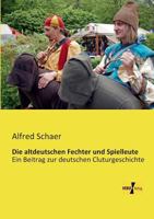 Die Altdeutschen Fechter Und Spielleute 3957380294 Book Cover