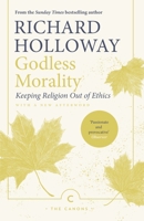 Godless Morality: Keeping Religion Out of Ethics B0082OQ97O Book Cover