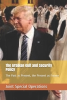 The Arabian Gulf and Security Policy: The Past as Present, the Present as Future 171306460X Book Cover