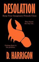 Desolation: Keep Your Imaginary Friends Close 1764116607 Book Cover